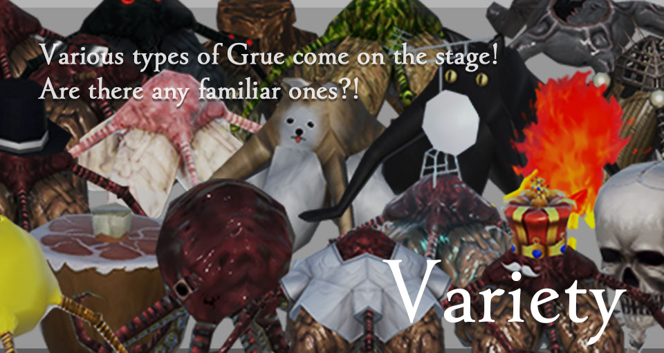 "Various types of Grue come on the stage! Are there any familiar ones?!"